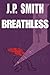 [Breathless] [Author: Smith, J.P.] [November, 2012]