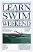 Learn to Swim in a Weekend (Learn in a Weekend Series) by Davies, Sharron, Harrison, James (1992) Hardcover