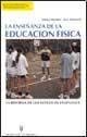 La Ensenanza De La Educacion Fisica/ Teaching Physical Education (Spanish Edition)
