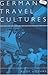 German Travel Cultures (Lei...
