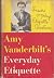 Amy Vanderbilt's Everyday E...