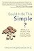 Could It Be This Simple? A Biblical Model For Healing The Mind 2nd (second) Edition by Jennings, Timothy R published by Lennox Publishing (2012)