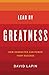 Lead By Greatness: How Char...