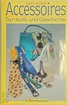Accessoires: Symbolik und Geschichte (German Edition) Accessoires: Symbolik und Geschichte (German Edition)