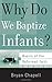 Why Do We Baptize Infants? by Bryan Chapell [P & R Publishing,2007] (Paperback)