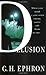 Delusion: A Mystery (Peter Zak Mysteries) by G. H. Ephron (2003-12-07)