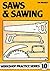 Saws and Sawing (Workshop Practice) by Bradley, Ian C. published by Special Interest Model Books (1998)