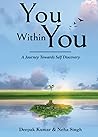 You Within You - A Journey Towards Self Discovery You Within You - A Journey Towards Self Discovery