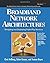 Broadband Network Architectures: Designing and Deploying Triple-Play Services: Designing and Deploying Triple-Play Services Paperback – May 11, 2007