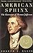 American Sphinx: The Character of Thomas Jefferson by Joseph J. Ellis(1998-04-07)