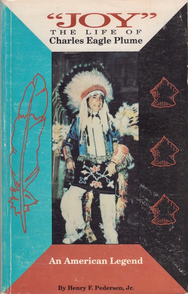 "Joy", the life of Charles Eagle Plume: America's foremost interpreter of Indian lore, life and culture (Paperback)