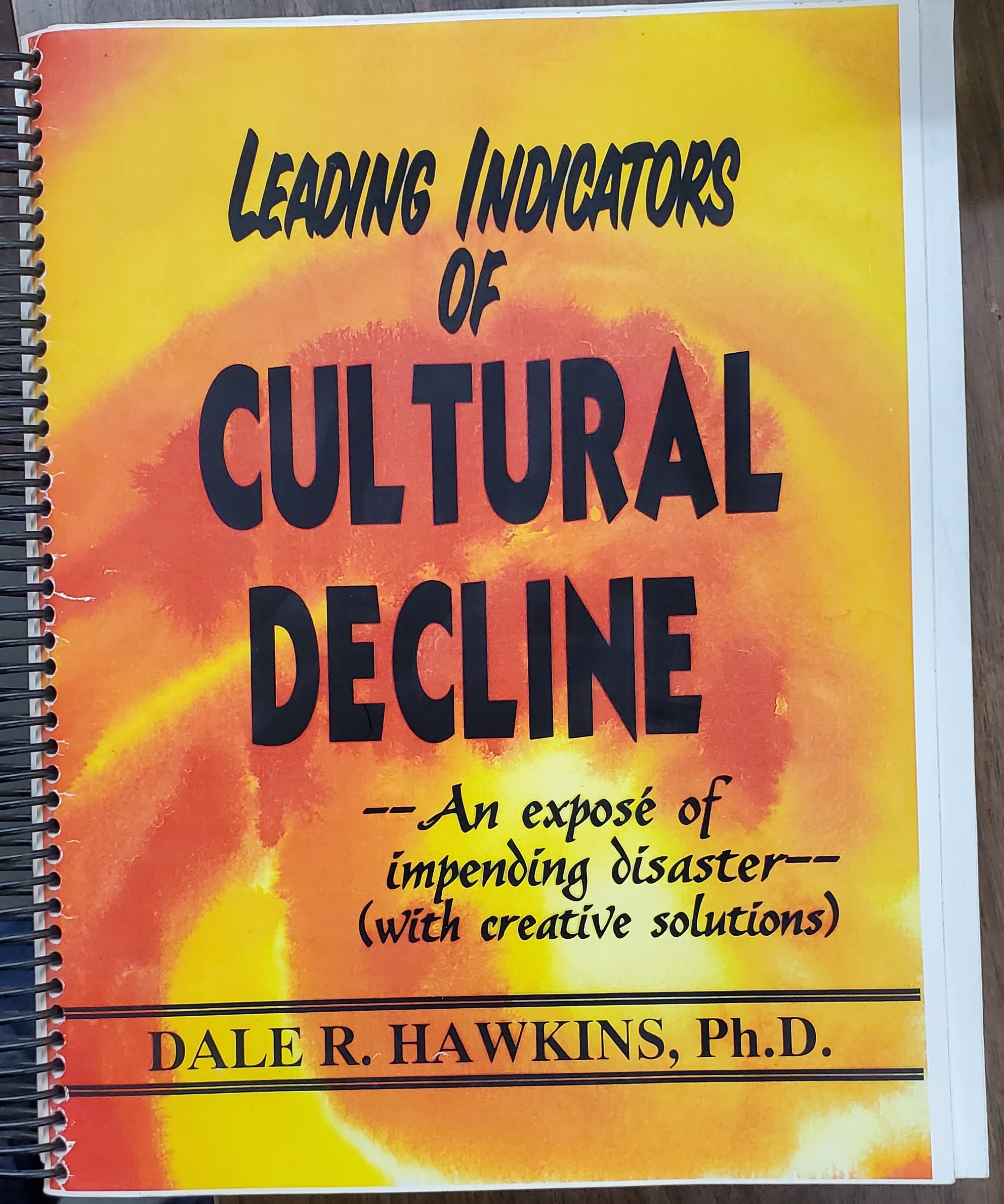 Leading indicators of cultural decline: An exposé of impending disaster-- (with creative solutions)
