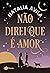 Não direi que é amor by Natalia  Avila
