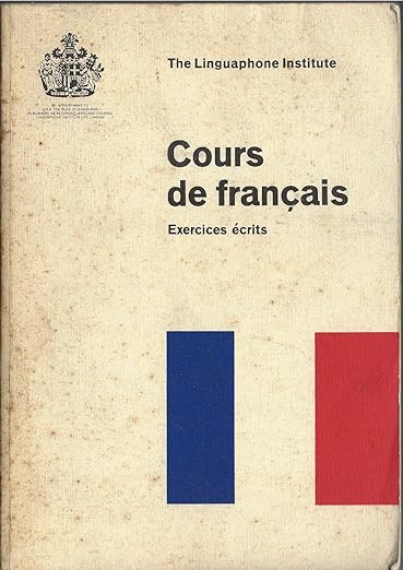 Cours de Français Exercices Ecrits (The Linguaphone Institute)