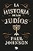 La historia de los judíos / A History of the Jews (Spanish Edition)