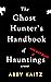 The Ghost Hunter's Handbook of Hauntings and Hot Guys