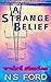 A Strange Belief: Weird Sto...