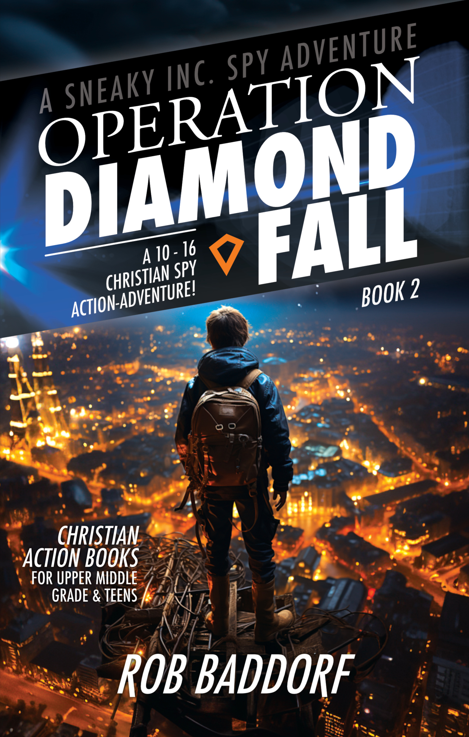 Operation Diamond Fall: A 10 - 16 Christian Spy Action-Adventure!