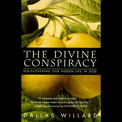 The Divine Conspiracy: Rediscovering Our Hidden Life in God