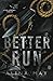 Better Run