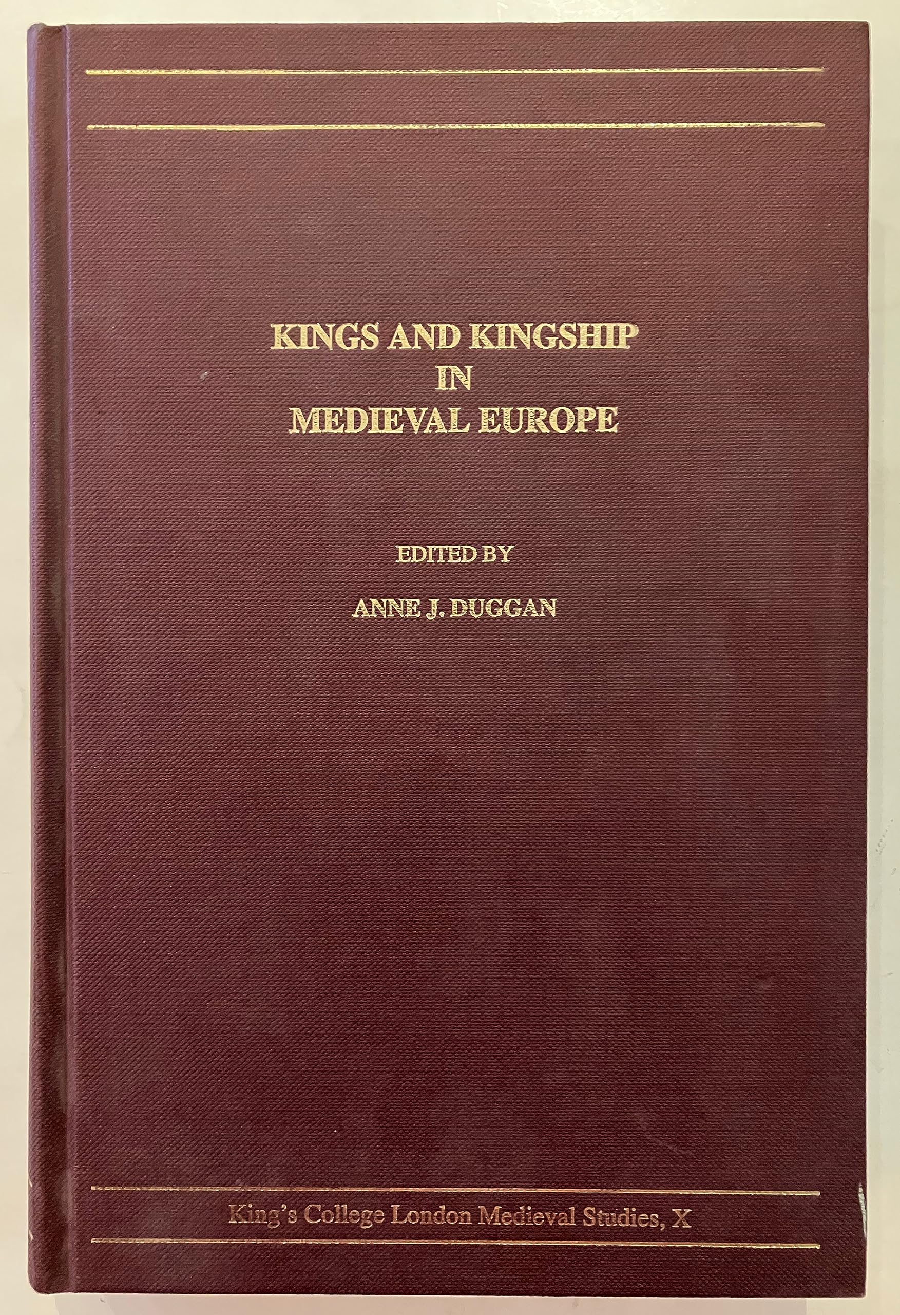 Kings and Kingship in Medieval Europe (King's College London Mediaeval Studies)