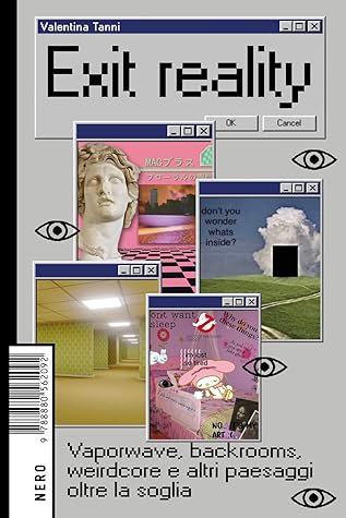 Exit reality: Vaporwave, backrooms, weirdcore e altri paesaggi oltre la soglia