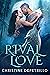 Rival Love by Christine DePetrillo Rival Love by Christine DePetrillo