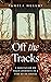 Off the Tracks: A Meditatio...