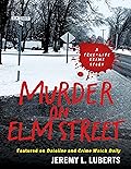 Murder on Elm Street: A True-Life Crime Story