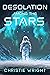 Desolation Among the Stars