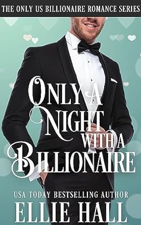 Only a Night with a Billionaire (Only Us Billionaire Romance Series #3)