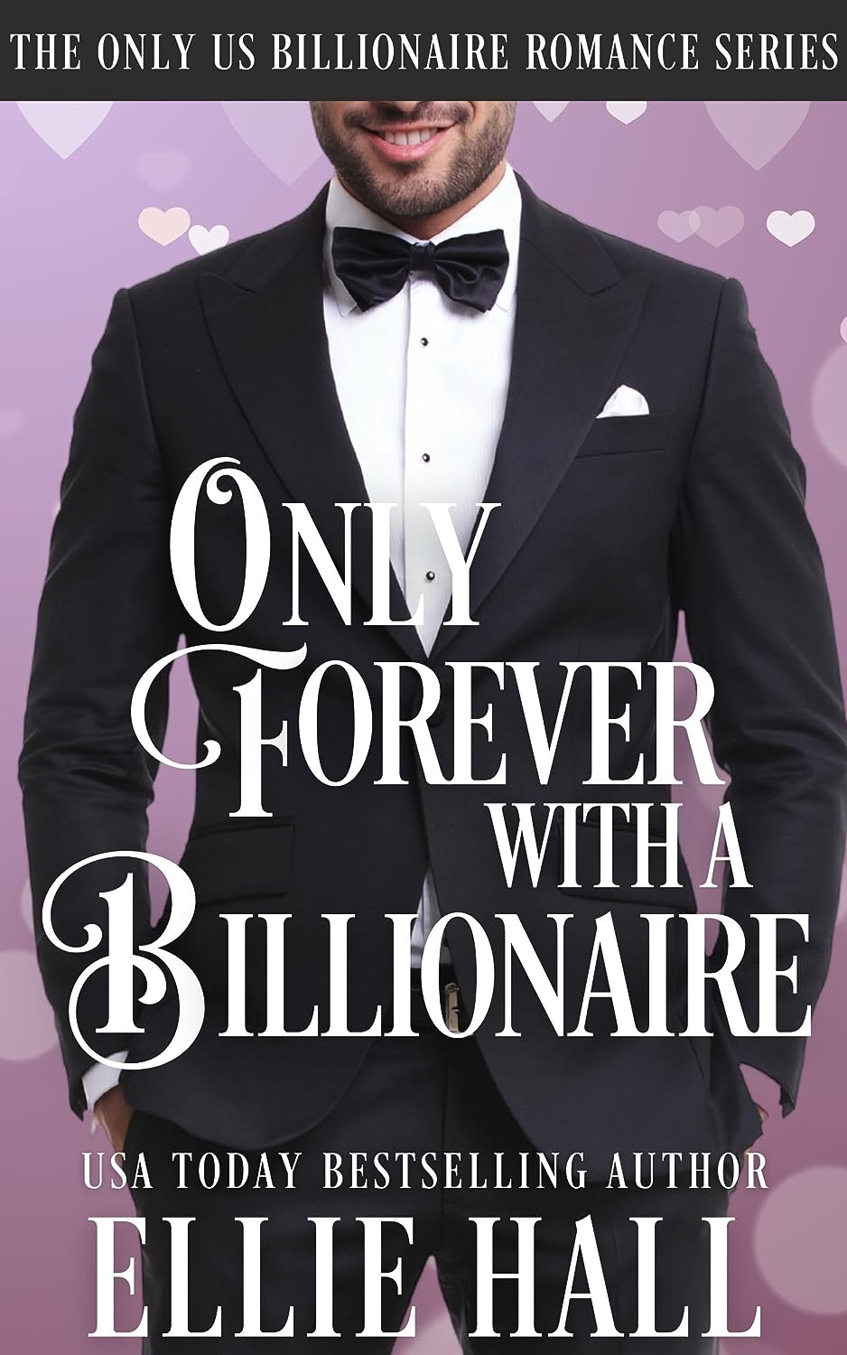 Only Forever with a Billionaire (Only Us Billionaire Romance Series #4)