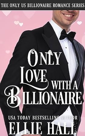 Only Love with a Billionaire (Only Us Billionaire Romance Series #5)