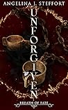 Unforgiven by Angelina J. Steffort Unforgiven by Angelina J. Steffort