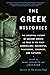 The Greek Histories: The Sweeping History of Ancient Greece as Told by Its First Chroniclers: Herodotus, Thucydides, Xenophon, and Plutarch