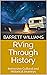 RVing Through History: Immersive Cultural and Historical Journeys (Wander Wheels: Roaming the States - An RV Adventure Series)