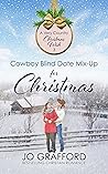 Cowboy Blind Date Mix-Up for Christmas (A Very Country Christmas Wish #3) Cowboy Blind Date Mix-Up for Christmas (A Very Country Christmas Wish #3)