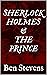 Sherlock Holmes & the Prince