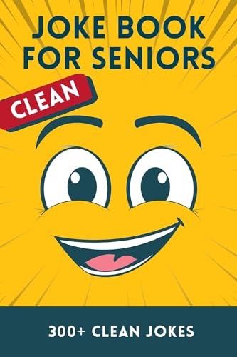 Large Print Clean Joke Book for Seniors: Over 300 Old Age Jokes from One Liners, Q&A and Short Stories (The Laughter Library)