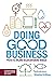 Doing Good Business: How to...