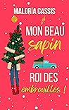Mon beau sapin roi des embrouilles by Maloria Cassis