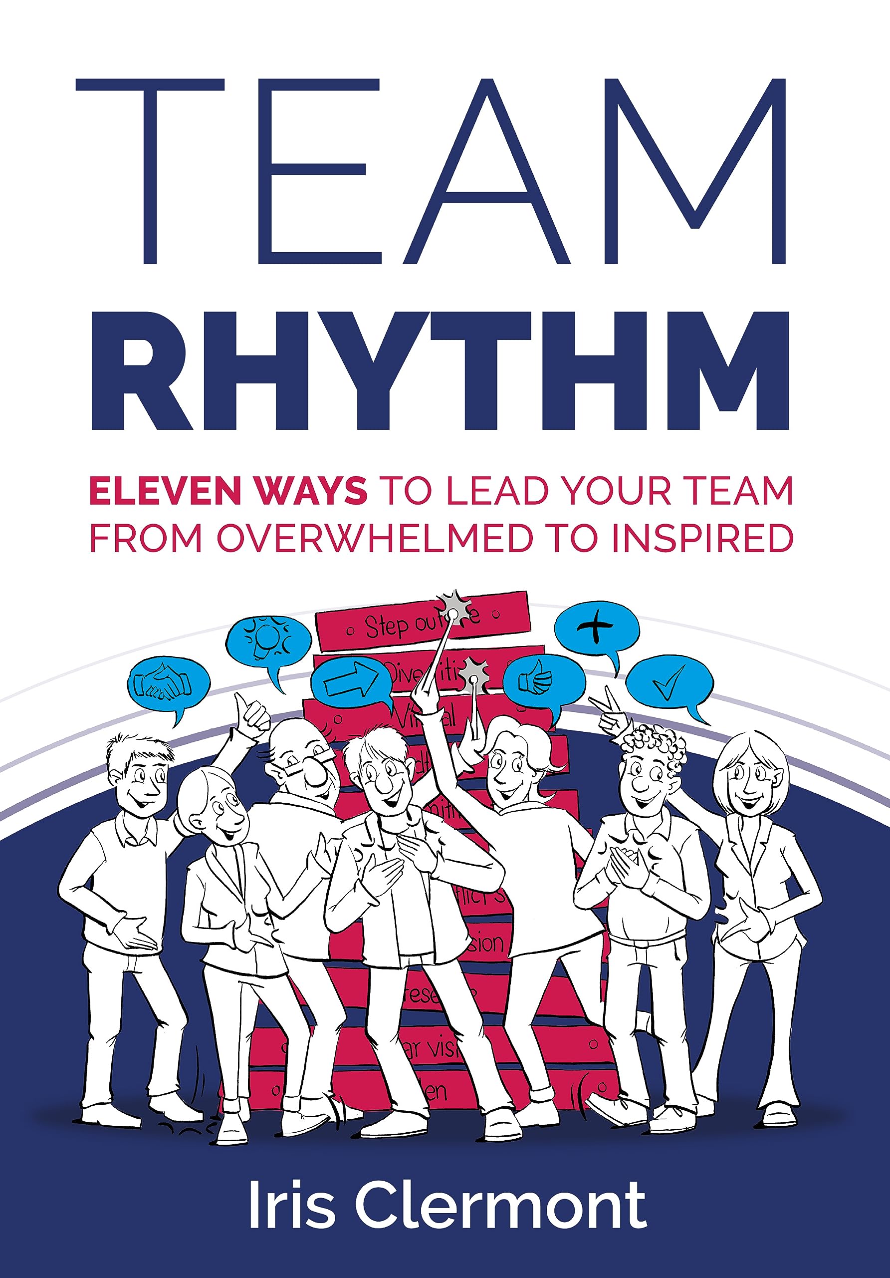 Team Rhythm: Eleven ways to lead your team from overwhelmed to inspired (Kindle Edition)