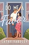 Do Me a Favor by Cathy Yardley
