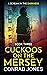 Cuckoos on the Mersey. A Scream in the Darkness. by Conrad Jones