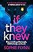 If They Knew: A completely gripping, twisty and unputdownable psychological thriller
