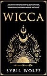 Wicca: Guía para principiantes para aprender los secretos de la brujería con hechizos wiccanos y rituales lunares. ¡El Kit de Inicio para brujas ... para Brujas Modernas nº 2) (Spanish Edition)