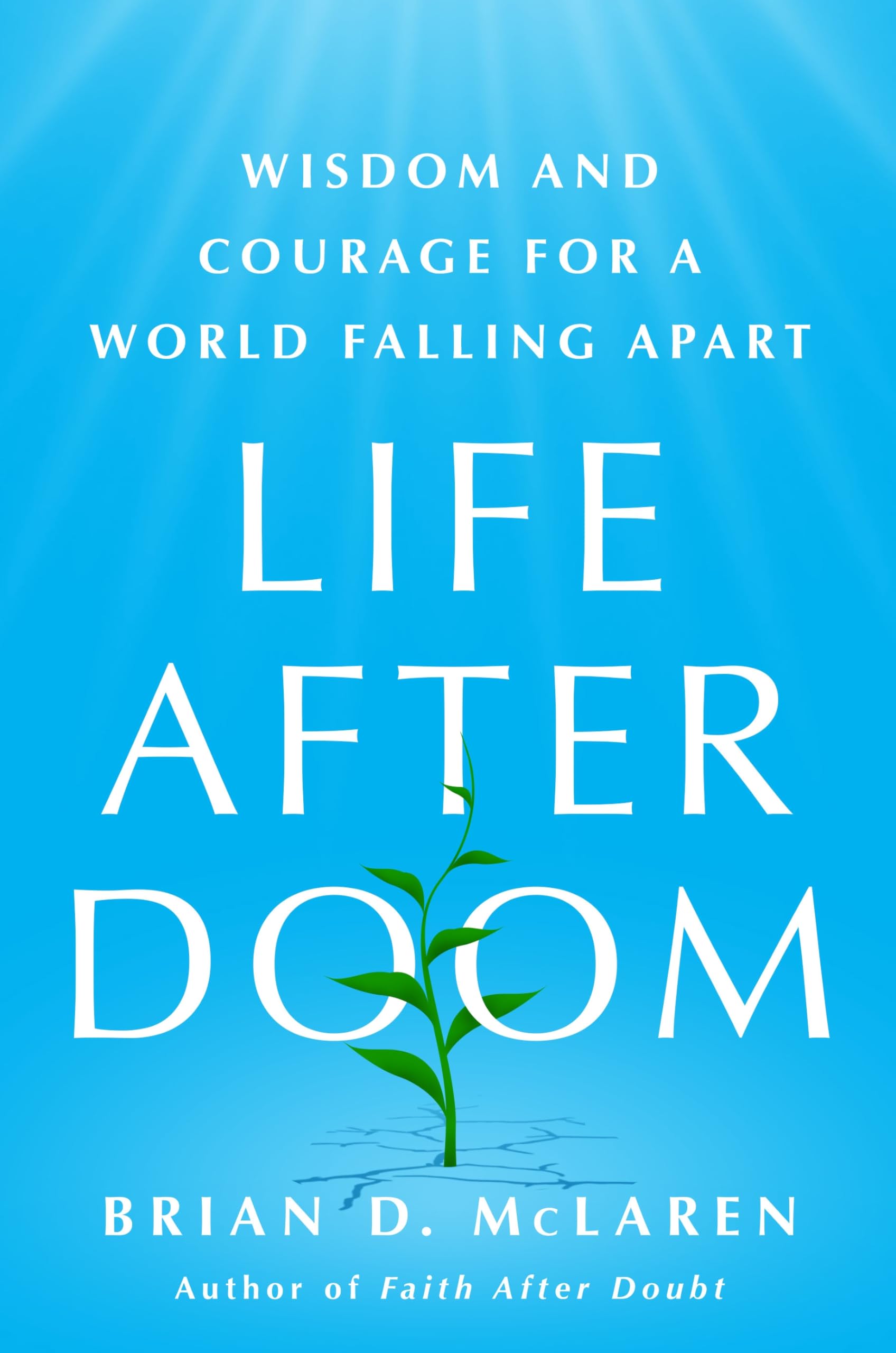 Life After Doom: Wisdom and Courage for a World Falling Apart (Hardcover)