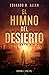 El Himno del Desierto 1: El...