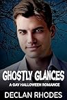 Ghostly Glances by Declan Rhodes