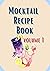 Mocktail Recipe Book